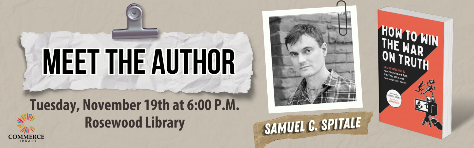 Meet the Author, Tuesday, November 19th at 6:00 P.M., Rosewood Library, Commerce Public Library, Samuel C. Spitale, How to Win the War on Truth