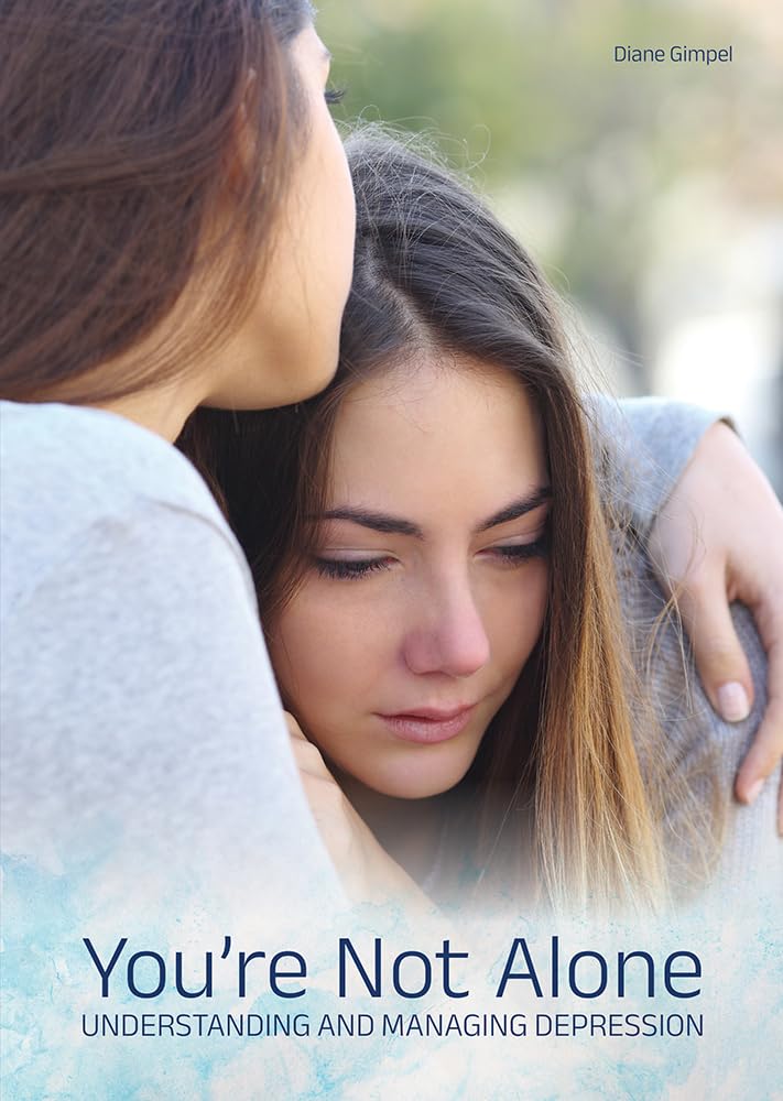 You're not alone, understanding and managing depression Book Cover